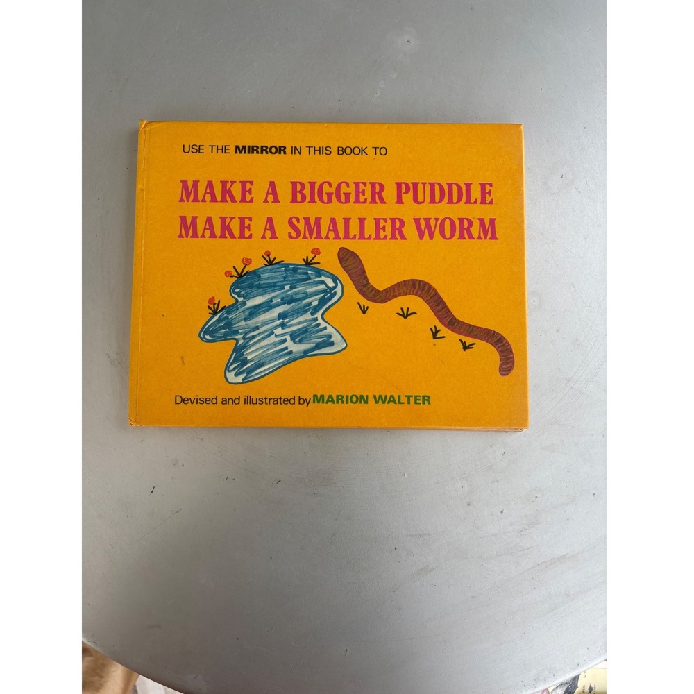 Make a Bigger Puddle Make a Smaller Worm Marion Walter‎ Vintage Mirror Book 1971